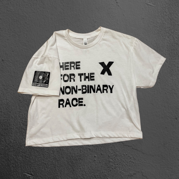 HERE FOR THE NON BINARY RACE Crop - In Stock