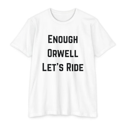 ENOUGH ORWELL LET'S RIDE — Made to Order