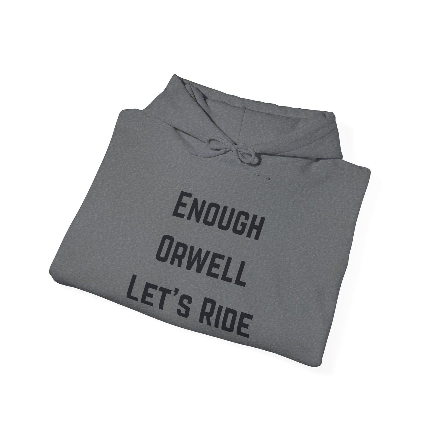 ENOUGH ORWELL LET'S RIDE Hoodie