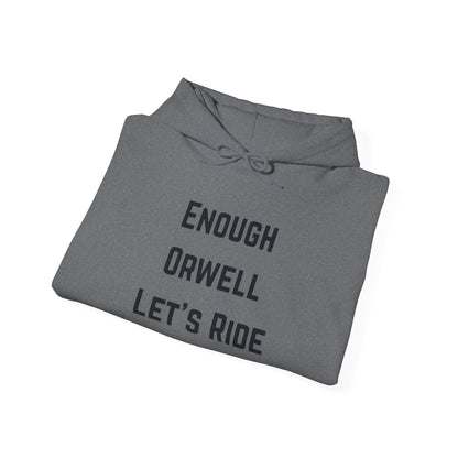 ENOUGH ORWELL LET'S RIDE Hoodie