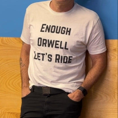 ENOUGH ORWELL LET'S RIDE Tee - In Stock